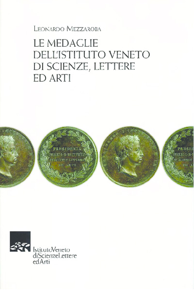 Le medaglie dell'Istituto Veneto di Scienze, Lettere ed Arti.