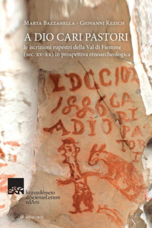 A Dio cari pastori. Le iscrizioni rupestri della Val di Fiemme (sec. XV-XX) in prospettiva etnoarcheologica